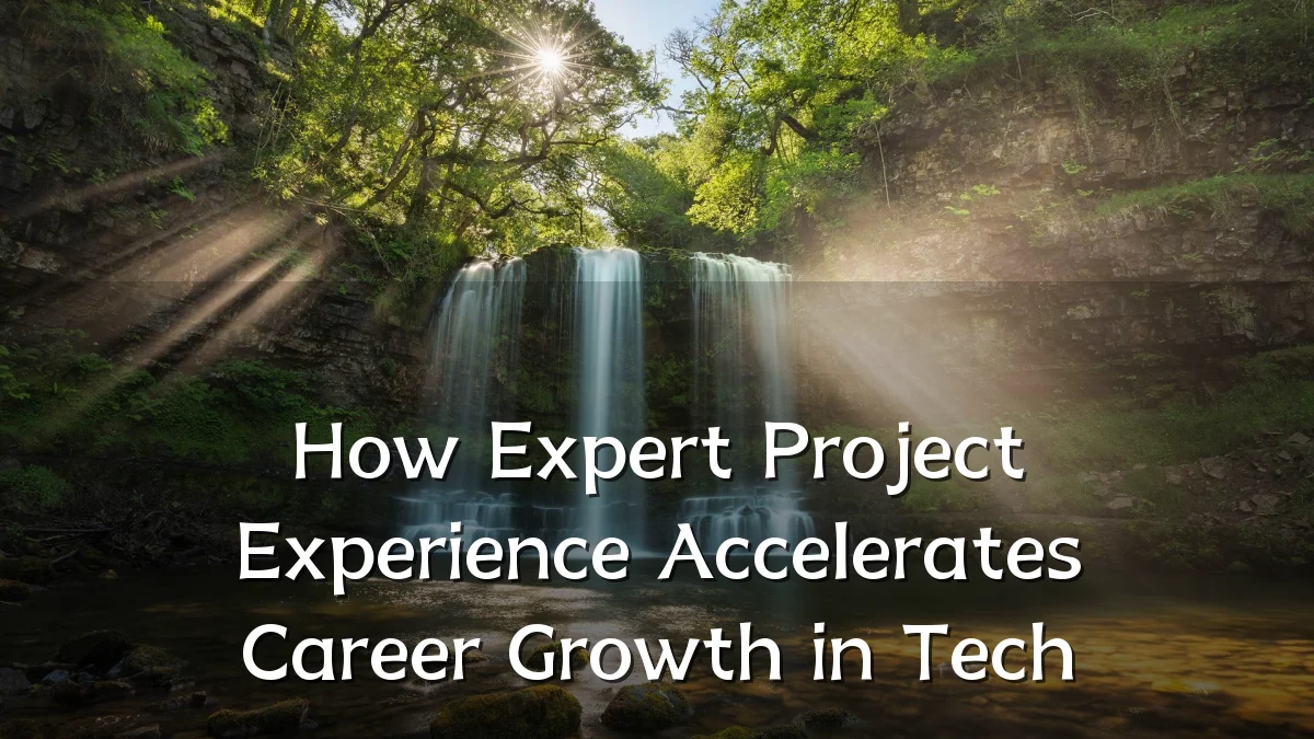 How Expert Project Experience Accelerates Career Growth in Tech