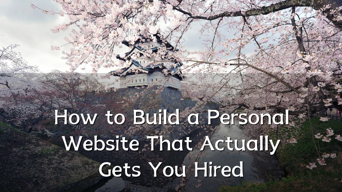 How to Build a Personal Website That Actually Gets You Hired