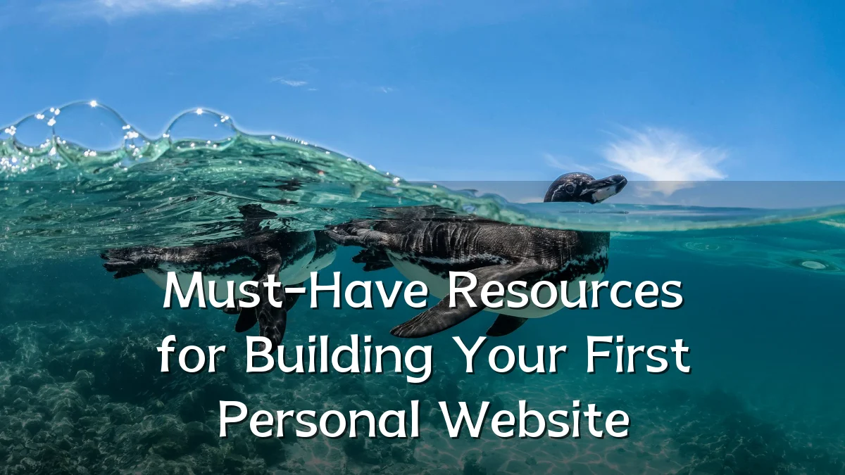 Must-Have Resources for Building Your First Personal Website