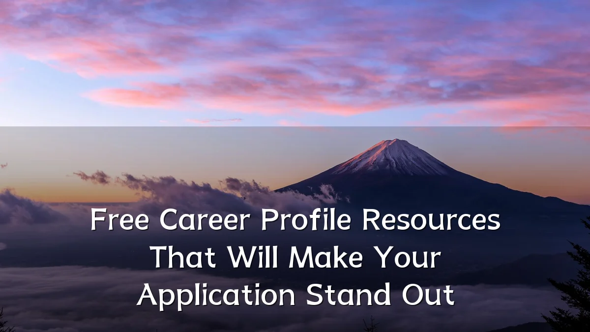 Free Career Profile Resources That Will Make Your Application Stand Out