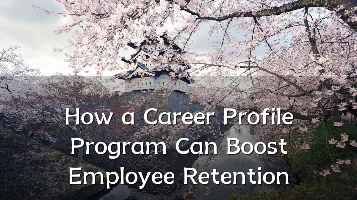 How a Career Profile Program Can Boost Employee Retention